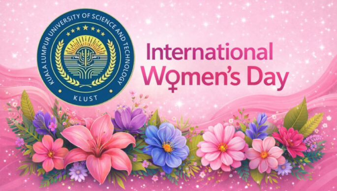 International Women’s Day Message to Women Nationwide and to All Female Faculty, Staff and Students of Kuala Lumpur University of Science and Technology (KLUST)